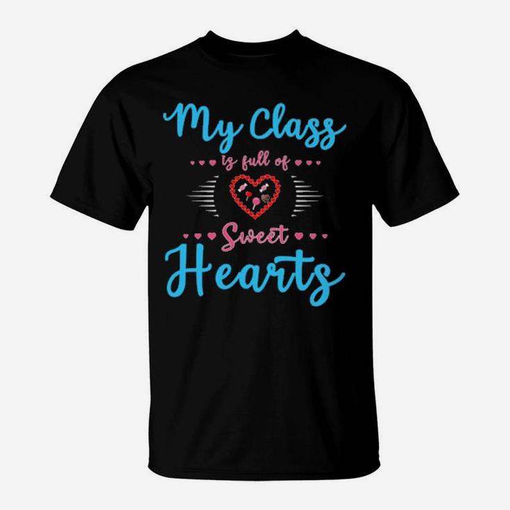 Teachers Valentines Day Class Full Of Sweethearts T-Shirt