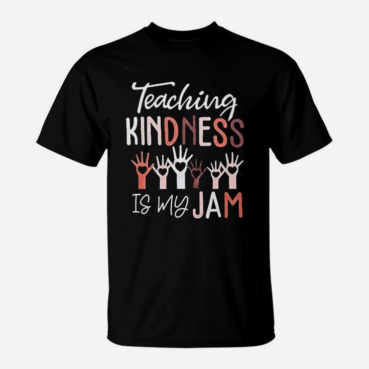 Teaching Kindness Is My Jam S T-Shirt