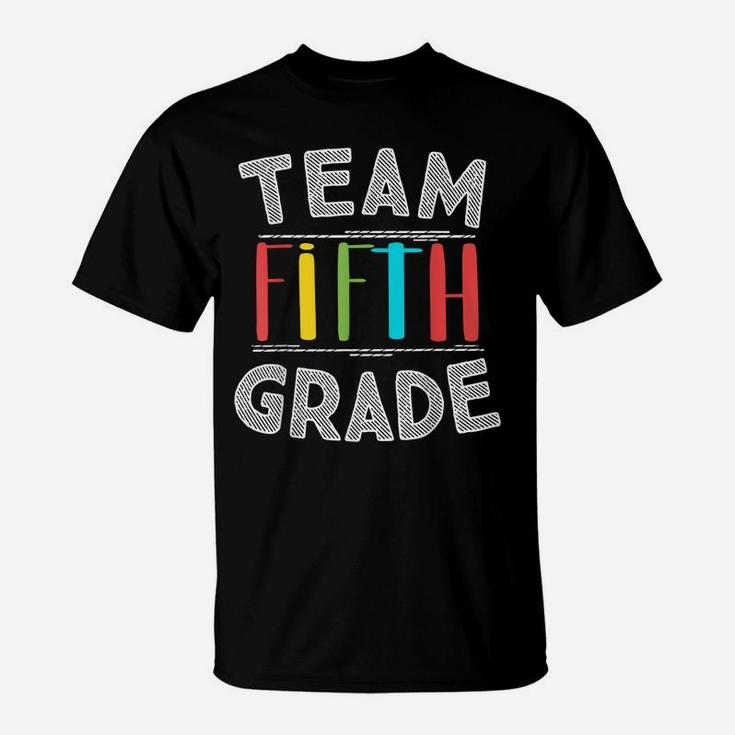 Team Fifth Grade Teacher Gifts 5Th Grade Back To School T-Shirt