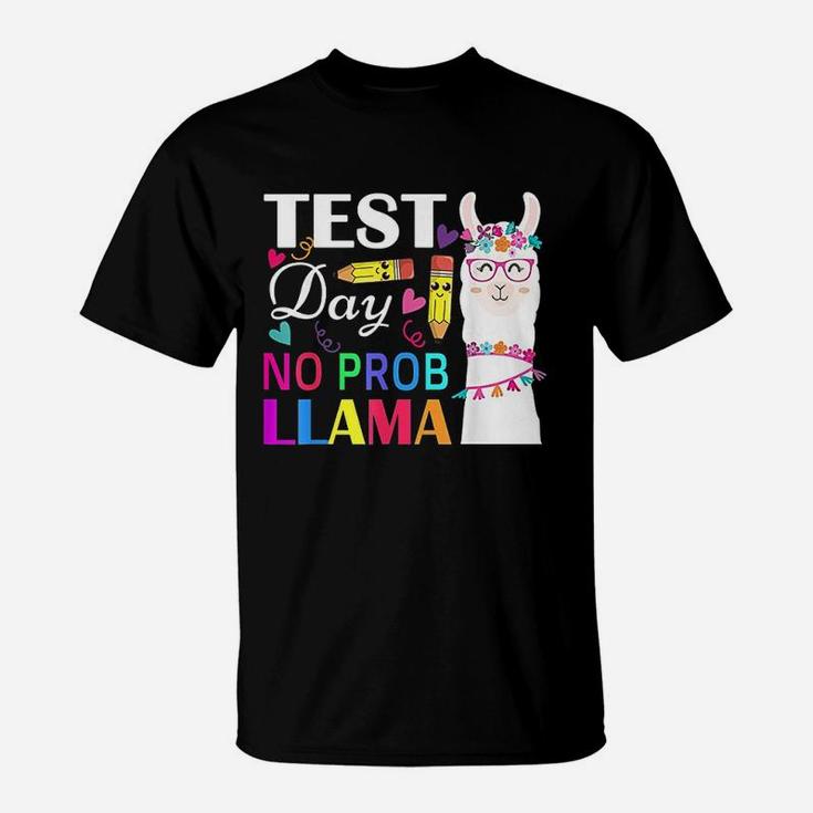 Test Day No Prob Llama Funny Teacher Testing T-Shirt