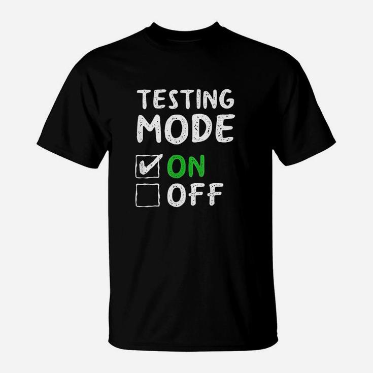 Testing Mode On  Fun School Professor Teacher Joke T-Shirt
