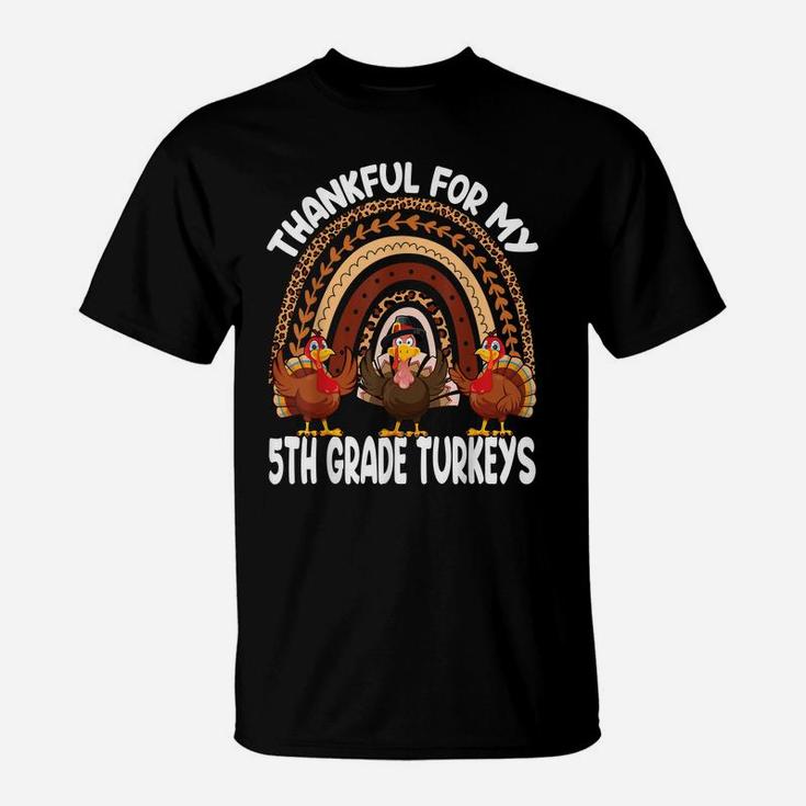 Thankful For My 5Th Grade Turkeys Cute Thanksgiving Teacher T-Shirt