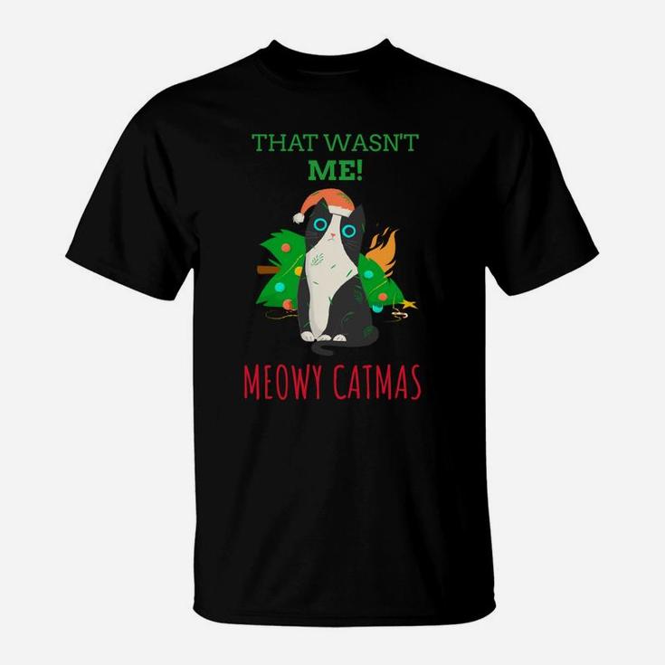That Wasn't Me Meowy Catmas Funny Cat Cute Christmas Sweatshirt T-Shirt