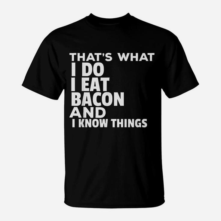 That's What I Do Funny Bacon Lover T-Shirt