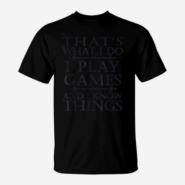 That's What I Do Game Funny Video Games Gift Top Tee T-Shirt