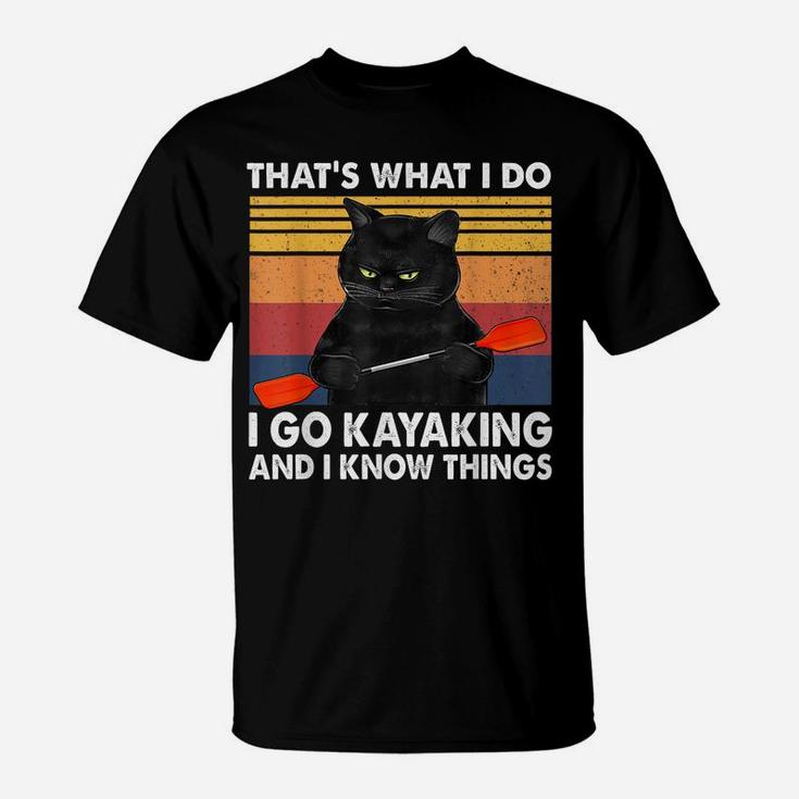 That’S What I Do-I Go Kayaking And I Know Things-Cat Lovers T-Shirt