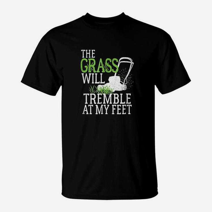 The Grass Will Tremble At My Feet T-Shirt