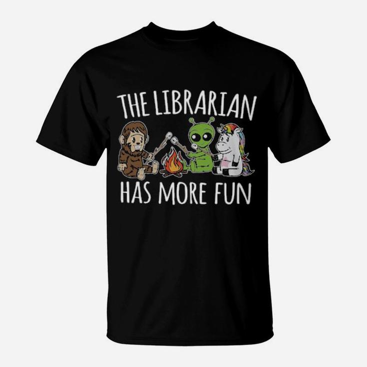 The Librarian Has More Fun T-Shirt