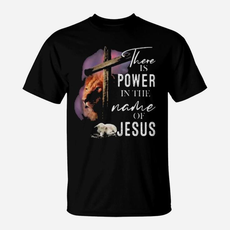 There Is Power In The Name Of Jesus T-Shirt - Monsterry