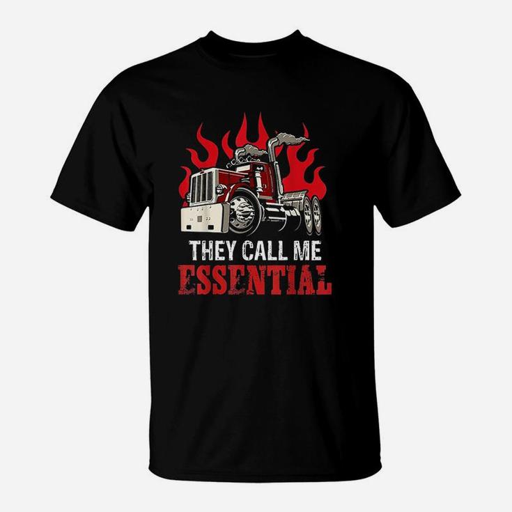They Call Me Essential Funny Truck Driver Essential Gift T-Shirt