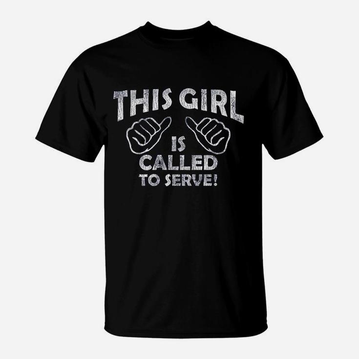 This Girl Is Called To Serve T-Shirt