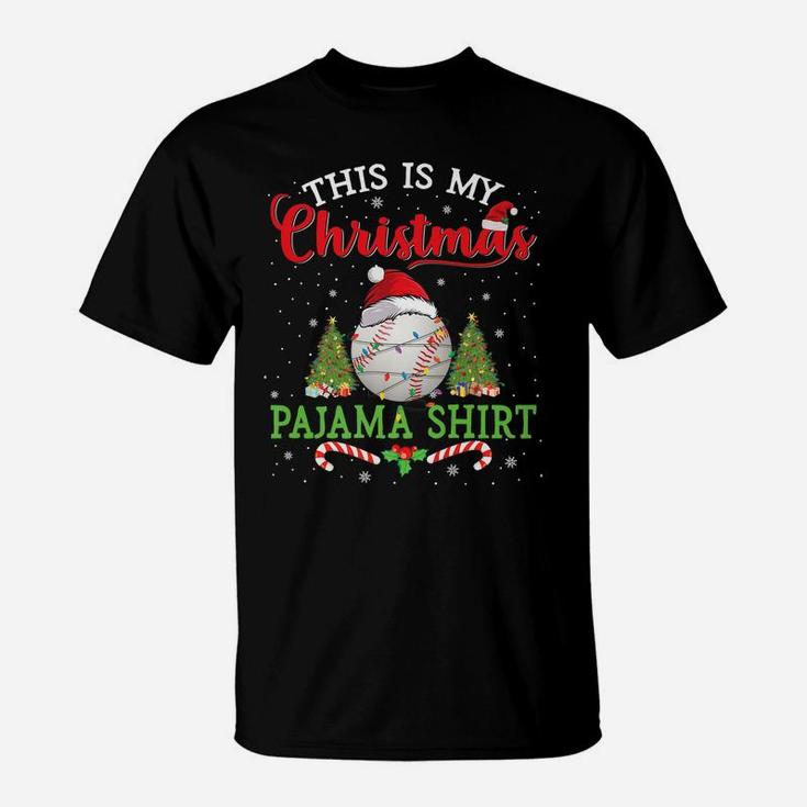 This Is My Christmas Pajama Shirt Baseball Christmas Gifts T-Shirt