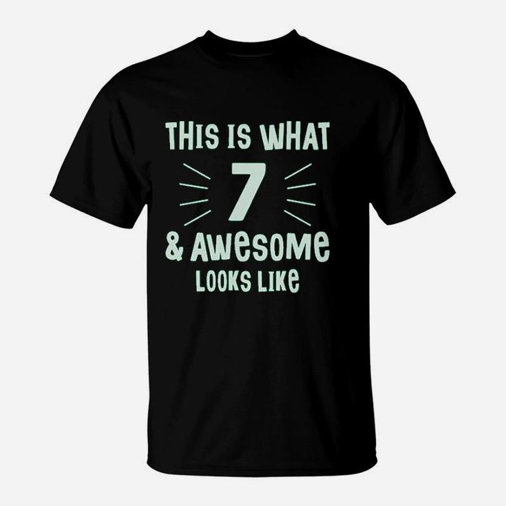 This Is What 7 And Awesome Looks Like 7 Year Old Birthday T-Shirt