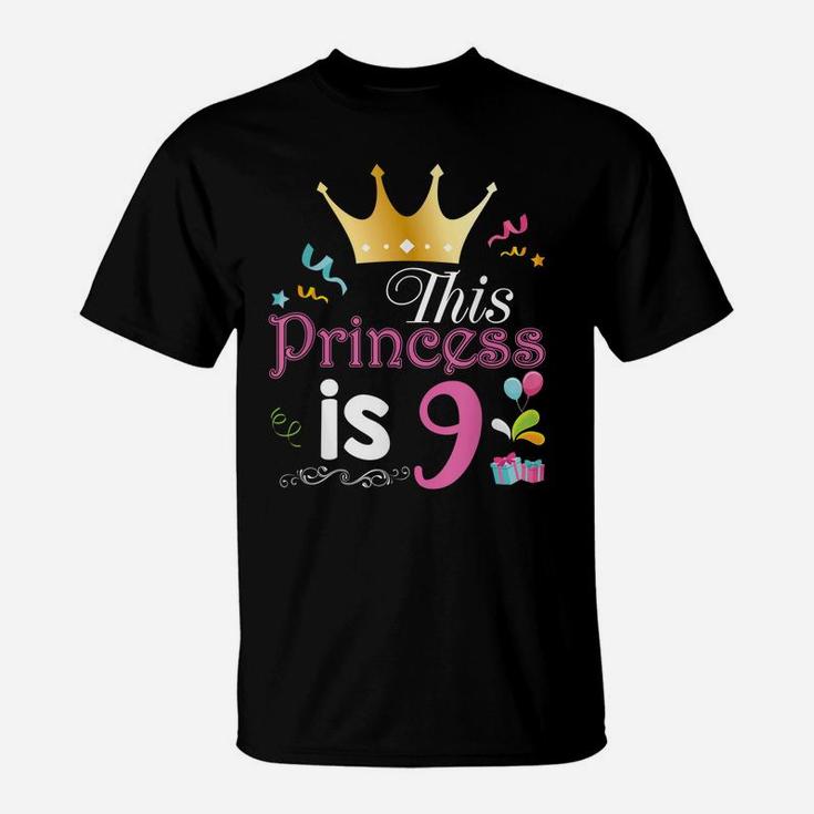 This Princess Is 9 Year Old 9Th Happy Birthday To Me Girl T-Shirt
