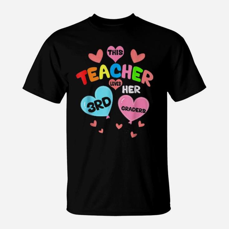 This Teacher Loves Her 3Rd Graders Teacher Valentine Day T-Shirt
