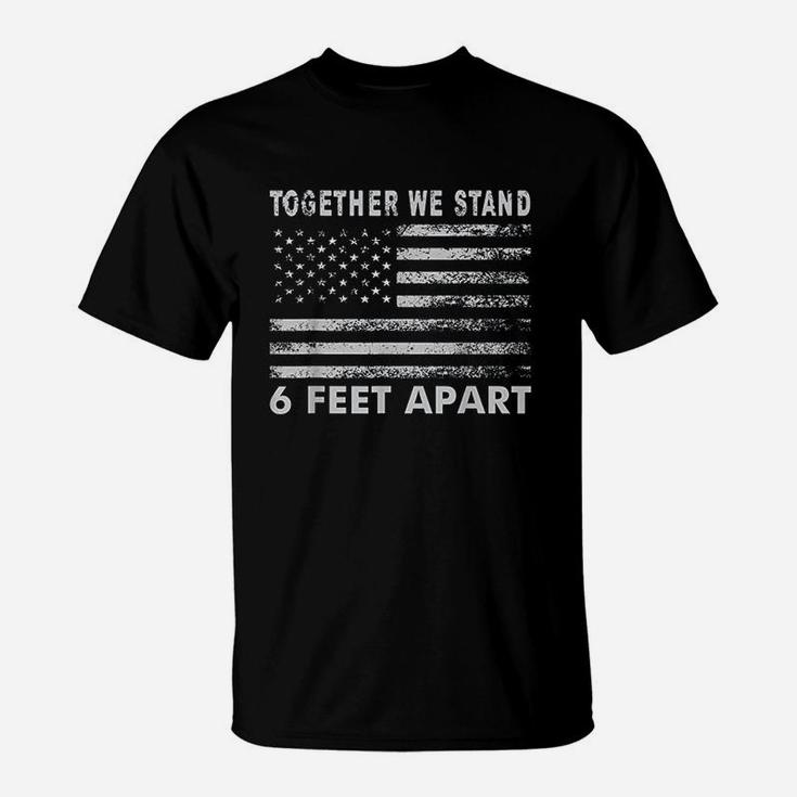 Together We Stand 6 Feet Apart T-Shirt