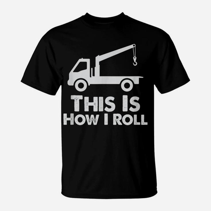 Tow Driver | Cool Gift Trucker | Funny Saying Truck Lover T-Shirt