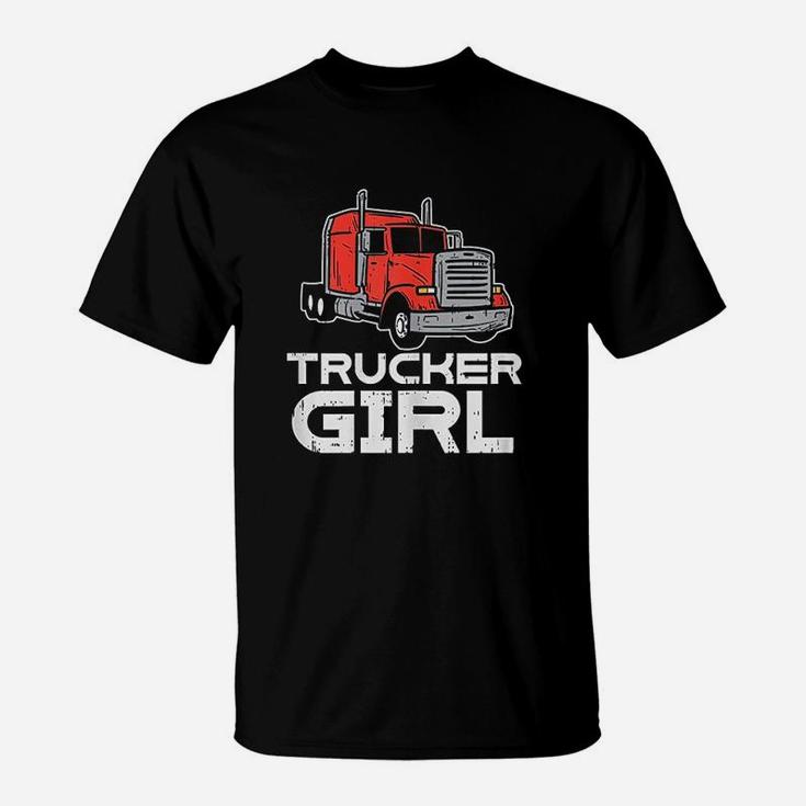 Trucker Girl Trucking Semi Truck Driver Wife Mom Women Gift T-Shirt