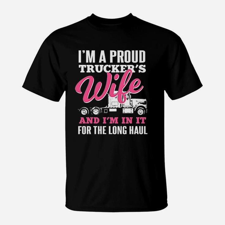 Truckers Wife In It For The Long Haul Truck Driver Spouse T-Shirt