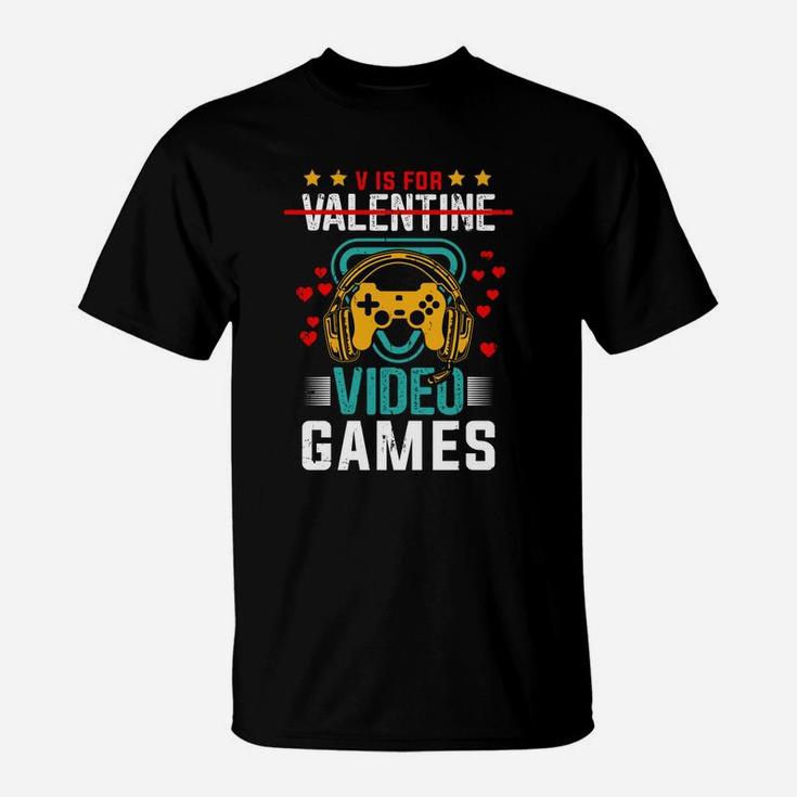 V Is For Valentine Video Games Gift For Gamer Valentines Day T-Shirt