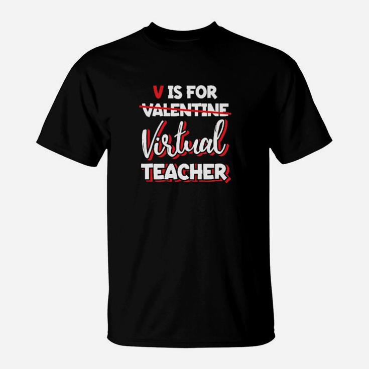 V Is For Virtual Teacher Valentines Day Elearning T-Shirt