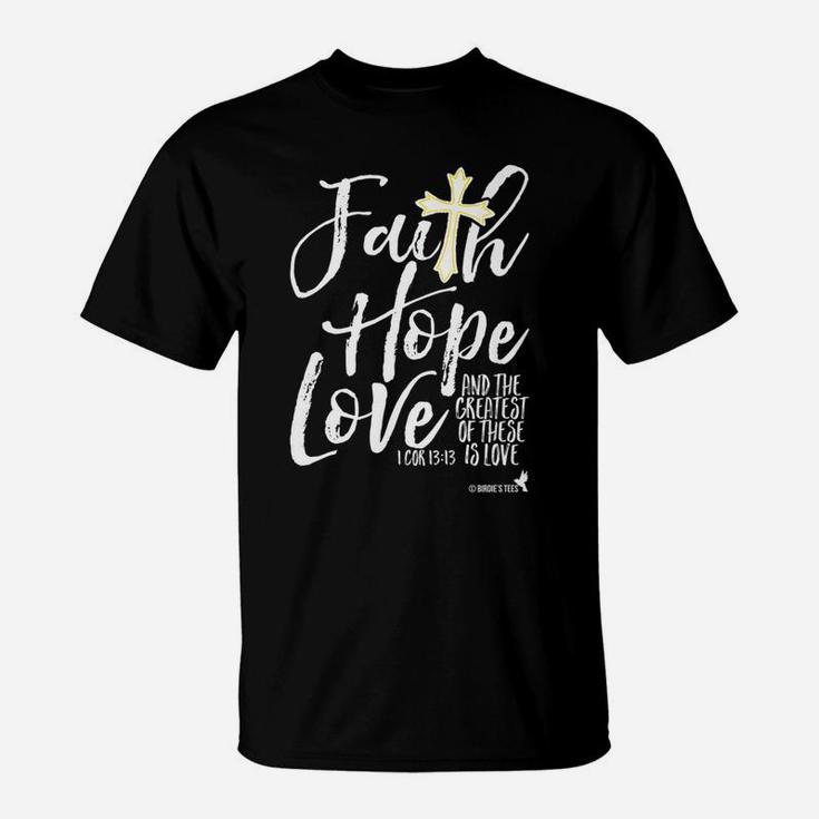 Valentines Day Christian Faith Hope Love The Greatest Of These Is Love T-Shirt