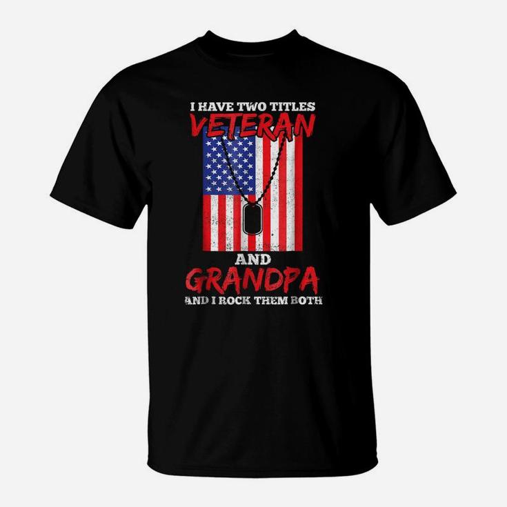 Veteran Shirts Two Titles Grandpa Tees Men Dad Soldier Gifts T-Shirt
