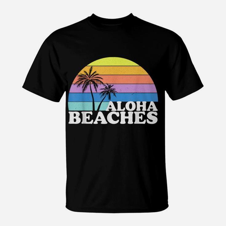 Vintage Retro Aloha Beaches Beach Tropical Vacation Gifts T-Shirt