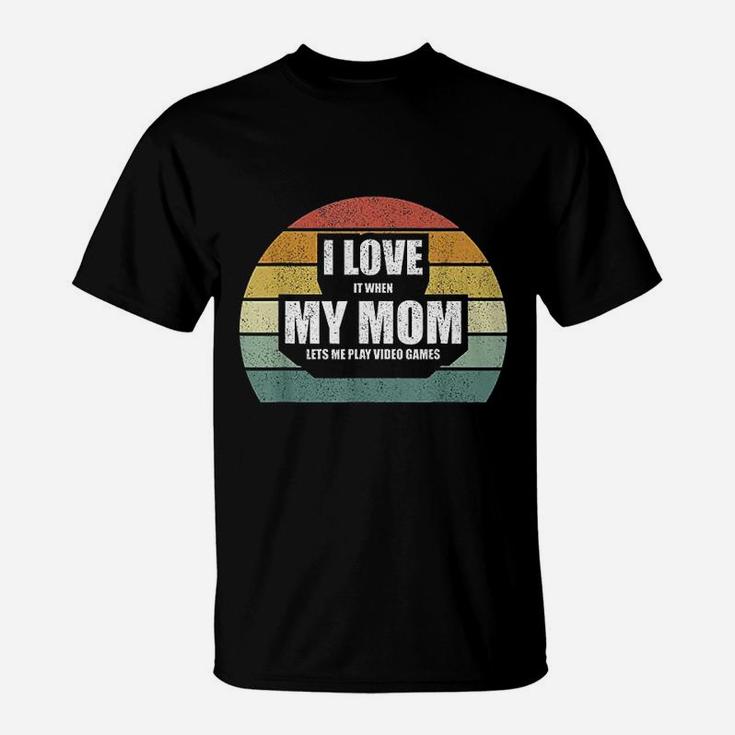 Vintage Retro I Love It When My Mom Lets Me Play Video Games T-Shirt