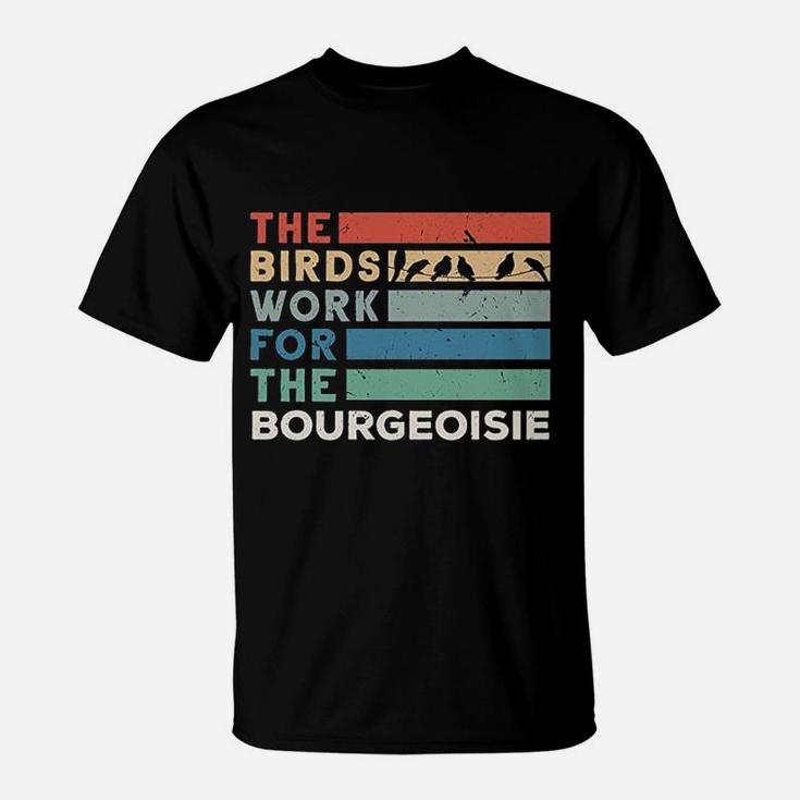 Vintage The Birds Work For The Bourgeoisie T-Shirt