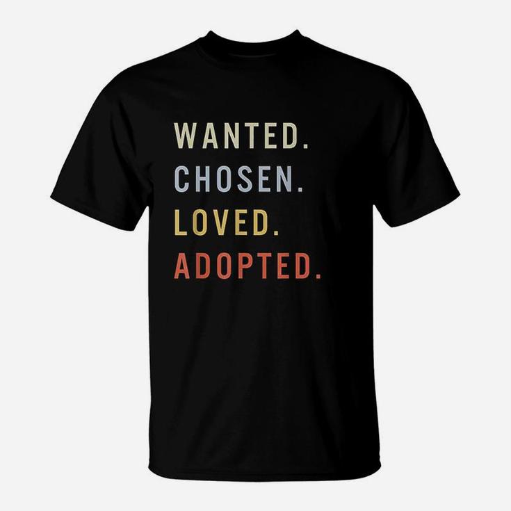 Wanted Chosen Love Adopted T-Shirt