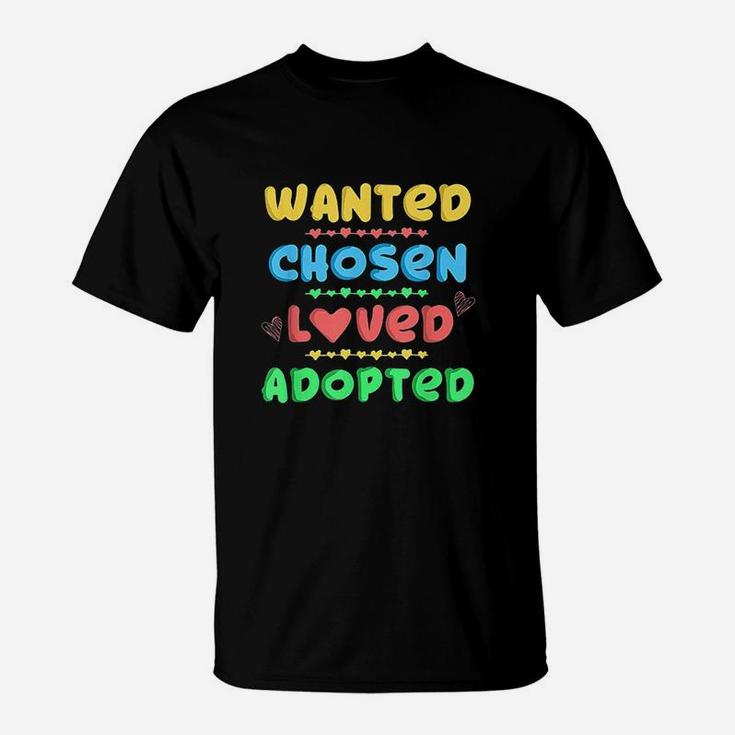 Wanted Chosen Loved Adopted Adoption Day Gift Idea For Kid T-Shirt