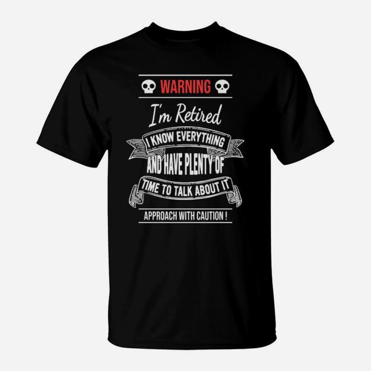 Warning I'm Retired T-Shirt