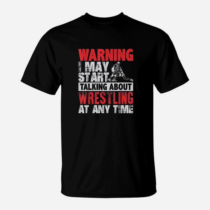 Warning May Start Talking About Wrestling Wrestler Gif T-Shirt