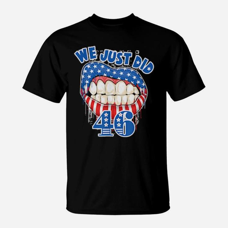 We Just Did 46 Distressed Patriotic Red White Blue T-Shirt