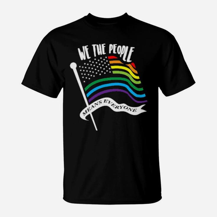 We The People Means Everyone Lgbt Flag T-Shirt