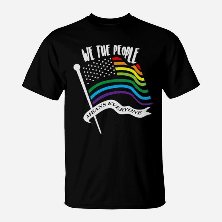 We The People Means Everyone Lgbt Flag T-Shirt