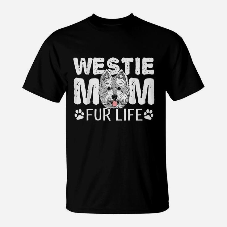 Westie Mom Fur Life Dog Mothers Day Gift Pun T-Shirt