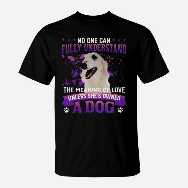White Borzoi No One Can Fully Understand The Meaning Of Love T-Shirt