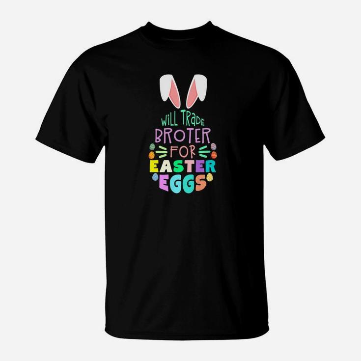 Will Trade Brother For Eggs Happy Easter Boys Girls T Shirt