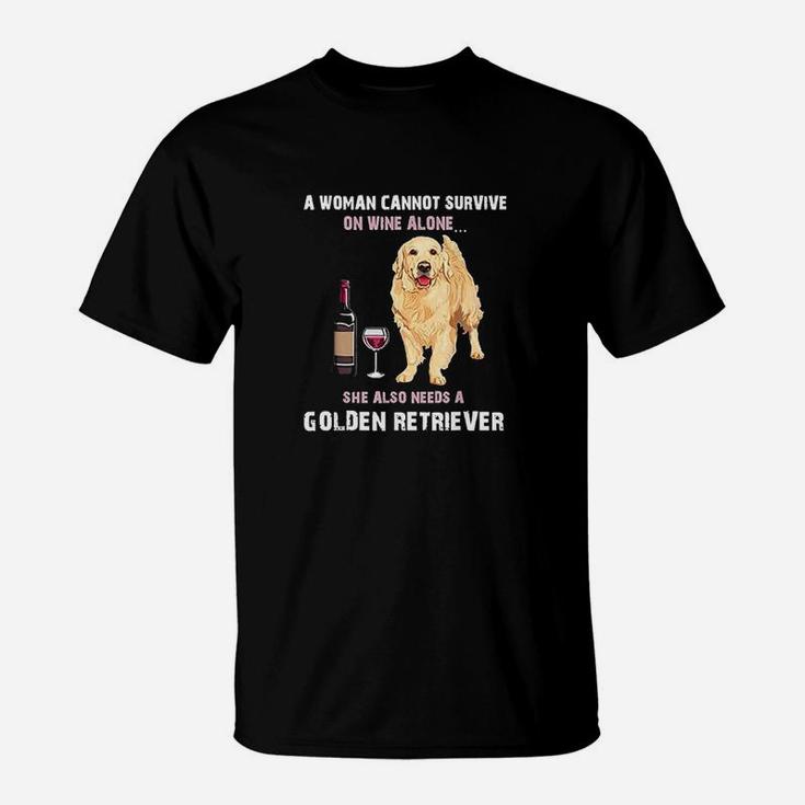 Woman Cannot Survive On Wine Alone She Need Golden Retriever T-Shirt