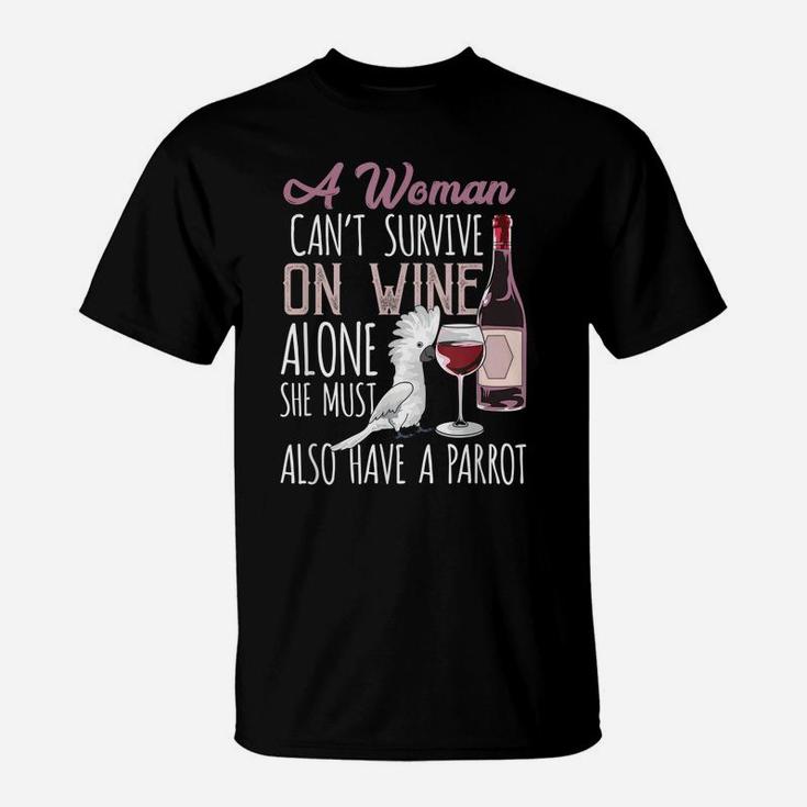 Women, Red Wine, And Parrots, Pet Bird Umbrella Cockatoo T-Shirt