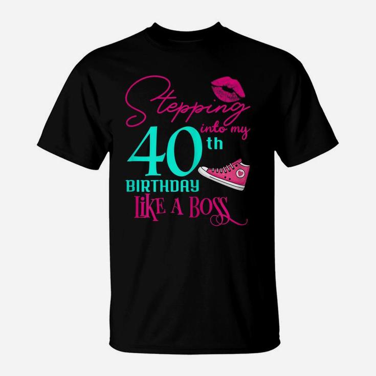Womens 40Th Birthday Like A Boss Funny Step Pink 40 Bday Women Gift T-Shirt