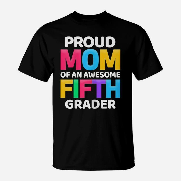 Womens 5Th Grade Gift Proud Mom Of An Awesome Fifth Grader T-Shirt