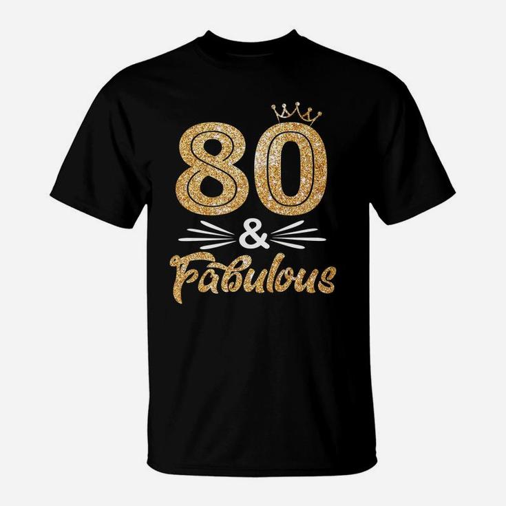 Womens 80 Fabulous Golden Crown 80Th Birthday Queen 80 Year Old T-Shirt