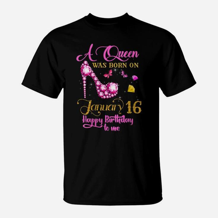 Womens A Queen Was Born On January 16, 16Th January Birthday Gift T-Shirt