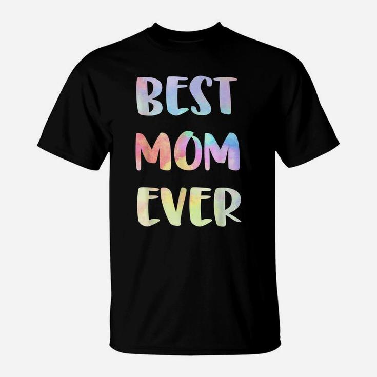 Womens Best Mom Ever Mother's Day Gift Happy Mother's Day T-Shirt