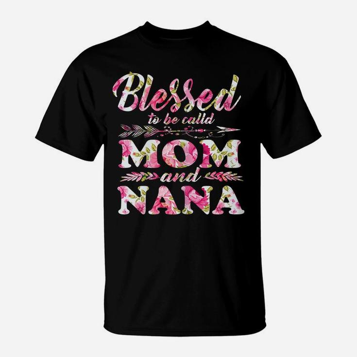 Womens Blessed To Be Called Mom And Nana Mother's Day Nana T-Shirt