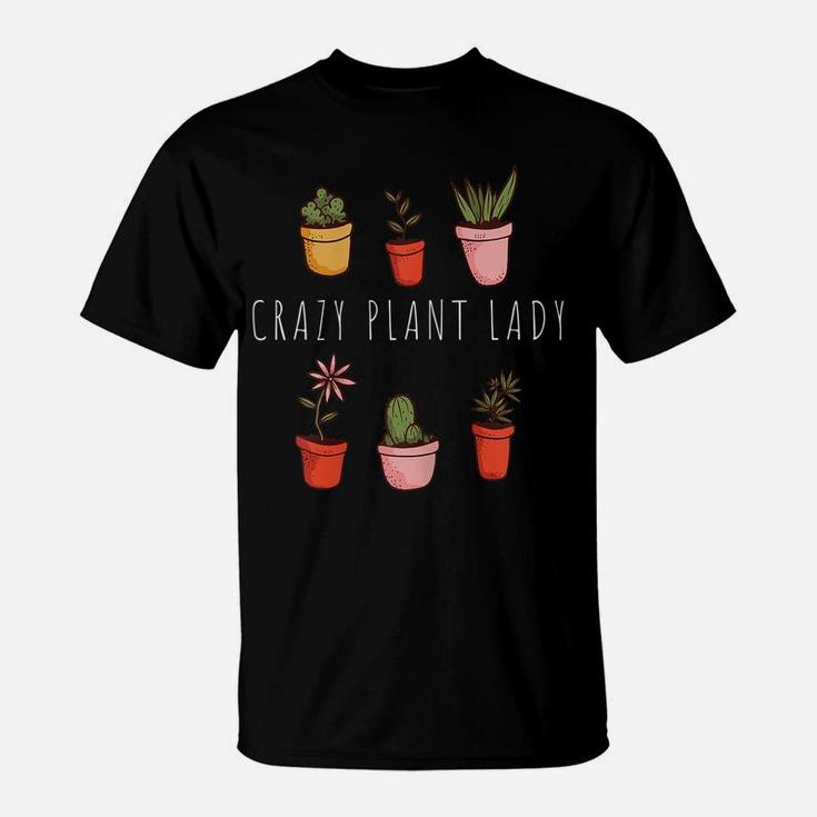 Womens Crazy Plant Lady - Plant Lover Garden Gardener Gardening T-Shirt