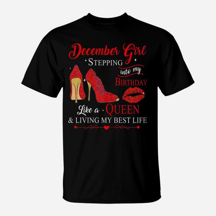 Womens December Girl Stepping Into My Birthday Like A Queen T-Shirt